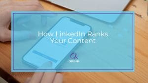 How LinkedIn Ranks Your Content