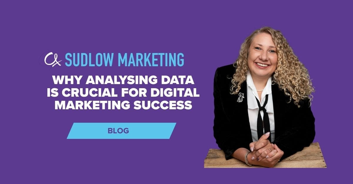 Why Analysing Data is Crucial for Digital Marketing Success